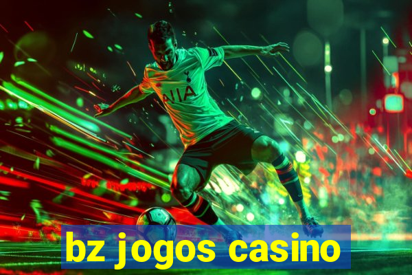 bz jogos casino